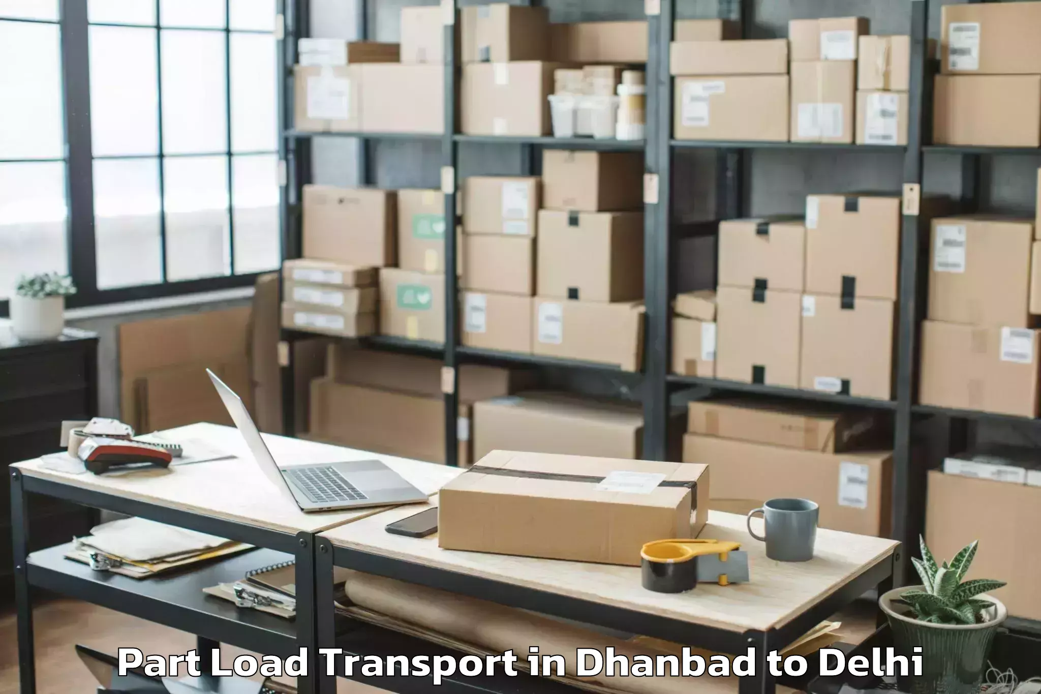 Quality Dhanbad to Pacific D21 Mall Part Load Transport